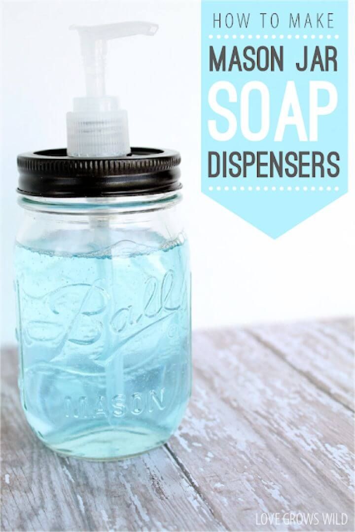 Easy to Make Mason Jar Soap Dispensers