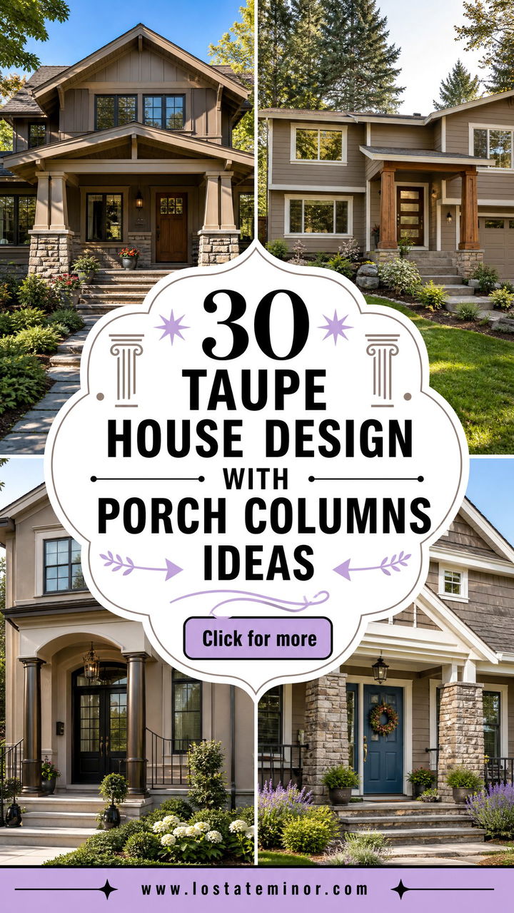 30 Taupe House Design With Porch Columns Ideas for Timeless Charm - 30 Taupe House Design With Porch Columns Ideas for Timeless Charm
